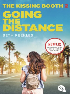cover image of The Kissing Booth--Going the Distance: Kissing Booth 2 ab 24. Juli auf Netflix verfügbar